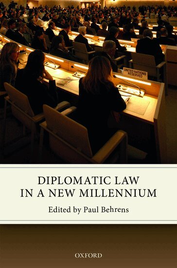 BEHRENS, Paul Behrens - Diplomatic Law in a New Millennium, Inbunden