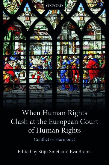 BREMS SMET, Stijn Smet, Eva Brems - When Human Rights Clash at the European Court of Human Rights, Inbunden