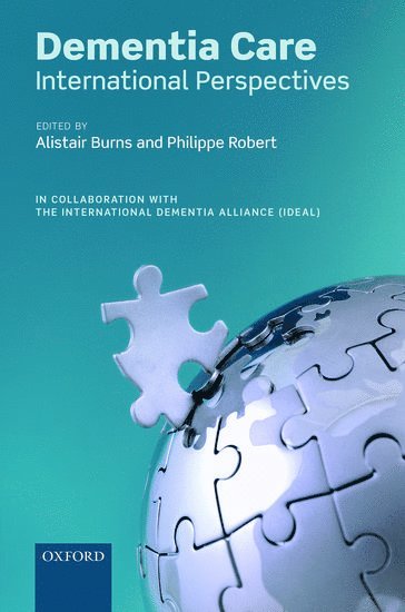Alistair Burns, Philippe Robert, UK) Burns, Alistair (Professor of Old Age Psychiatry, Professor of Old Age Psychiatry, University of Manchester, France) Robert, Philippe (Professor of Psychiatry, Professor of Psychiatry, University Cote d'Azur, Nice - Dementia Care: International Perspectives, Inbunden