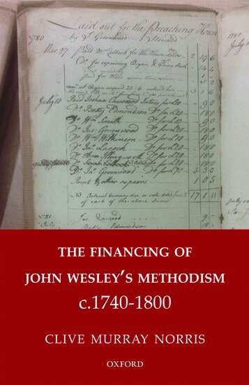 Clive Murray Norris - The Financing of John Wesley's Methodism c.1740-1800, Inbunden