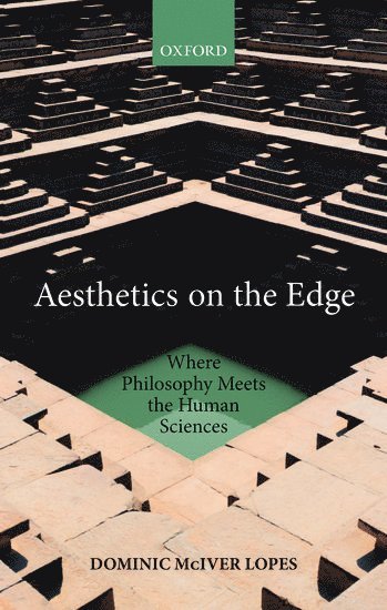Dominic McIver Lopes, University of British Columbia) Lopes, Dominic McIver (Professor of Philosophy, Professor of Philosophy, Lopes, LOPES - Aesthetics on the Edge, Inbunden