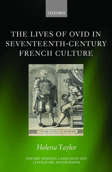 Helena Taylor - The Lives of Ovid in Seventeenth-Century French Culture, Inbunden