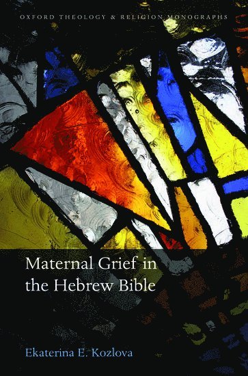 Maternal Grief in the Hebrew Bible 1