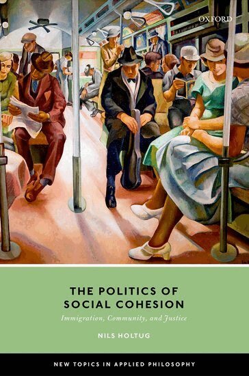 Nils Holtug - The Politics of Social Cohesion, Inbunden