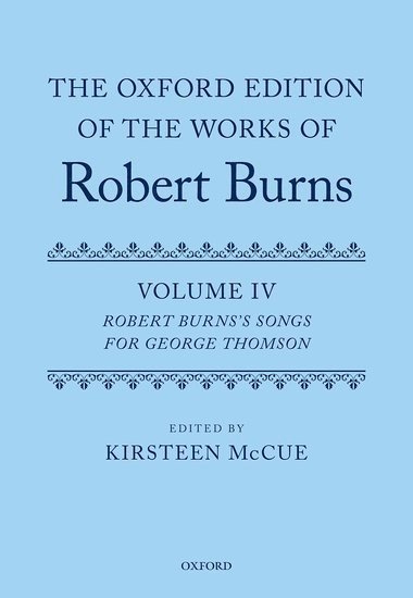 bokomslag The Oxford Edition of the Works of Robert Burns: Volume IV