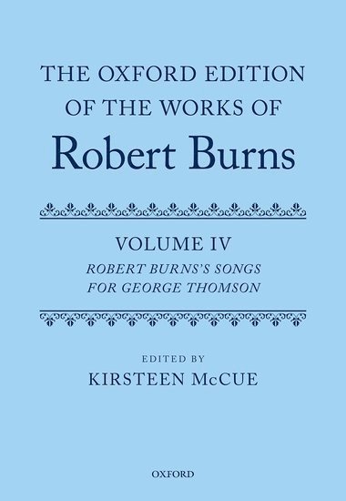 The Oxford Edition of the Works of Robert Burns: Volume IV 1