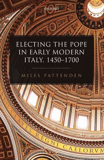 Electing the Pope in Early Modern Italy, 1450-1700 1