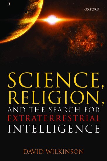 David Wilkinson - Science, Religion, and the Search for Extraterrestrial Intelligence, Häftad