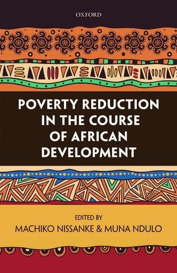 Machiko Nissanke, Machiko Nissanke, Muna Ndulo - Poverty Reduction in the Course of African Development, Inbunden