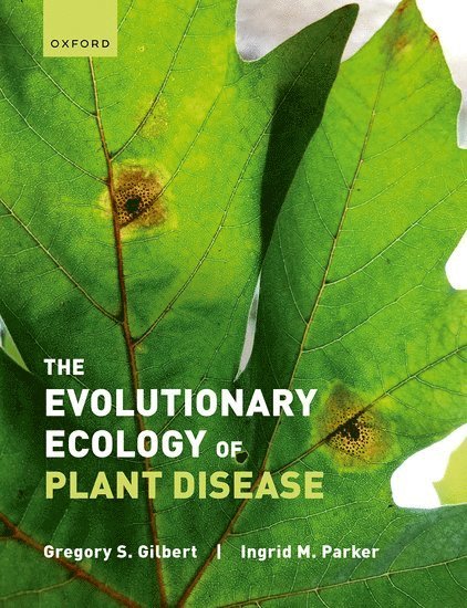 The Evolutionary Ecology of Plant Disease 1