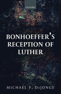 bokomslag Bonhoeffer's Reception of Luther