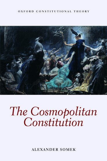 Alexander Somek - The Cosmopolitan Constitution, Häftad