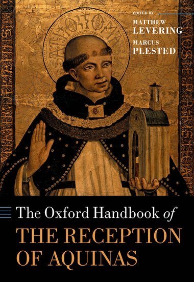 Matthew Levering, Marcus Plested - The Oxford Handbook of the Reception of Aquinas, Inbunden