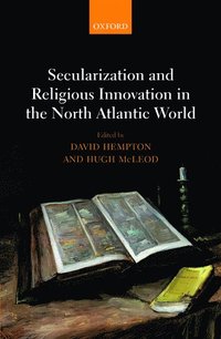 bokomslag Secularization and Religious Innovation in the North Atlantic World