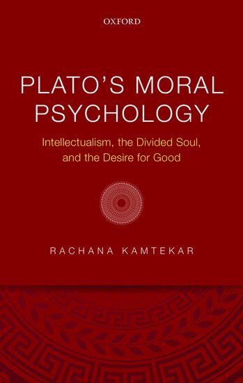 Rachana Kamtekar - Plato's Moral Psychology, Inbunden