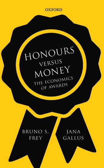 Bruno S. Frey, Jana Gallus - Honours versus Money, Inbunden