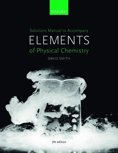 David Smith - Solutions Manual to accompany Elements of Physical Chemistry 7e, Häftad