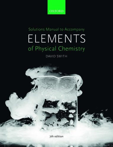 bokomslag Solutions Manual to accompany Elements of Physical Chemistry 7e