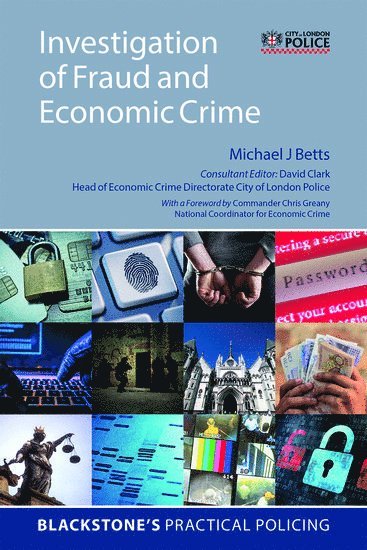 Michael J Betts, City of London Police) Betts, Michael J (Head of Training Delivery, Economic Crime Academy, Head of Training Delivery, Economic Crime Academy, Michael J. Betts, David Clark, City of London Police) Clark, David (Head of Economic Crime Directorate, Head of Economic Crime Directorate - Investigation of Fraud and Economic Crime, Häftad