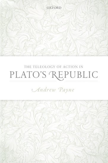 The Teleology of Action in Plato's Republic 1