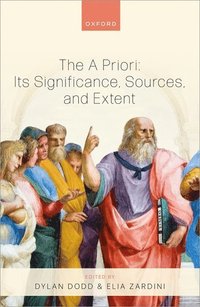 bokomslag The A Priori: Its Significance, Sources, and Extent