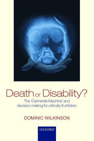 Dominic Wilkinson, Dominic (University of Adelaide) Wilkinson - Death or Disability?, Häftad