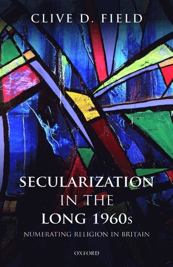 Secularization in the Long 1960s 1