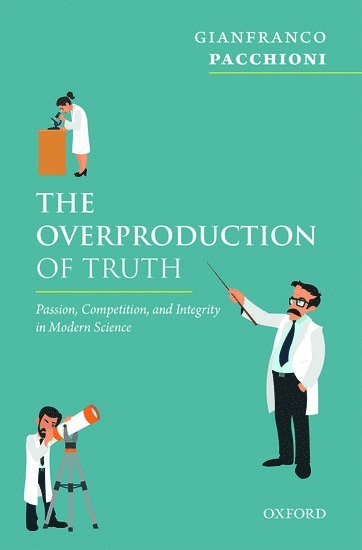 The Overproduction of Truth 1