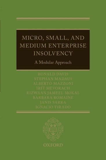 Riz Mokal, Ronald Davis, Alberto Mazzoni, Irit Mevorach, Madam Justice Barbara Romaine, Janis Sarra, Ignacio Tirado, Stephan Madaus - Micro, Small, and Medium Enterprise Insolvency, Inbunden
