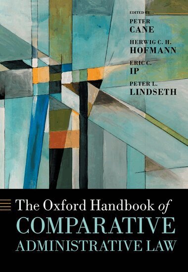 Cane Et Al, Peter Cane, Herwig C H Hofmann, Eric C Ip, Peter L Lindseth - The Oxford Handbook of Comparative Administrative Law, Inbunden