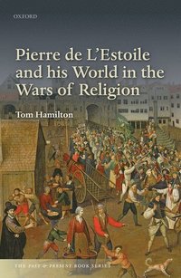 bokomslag Pierre de L'Estoile and his World in the Wars of Religion