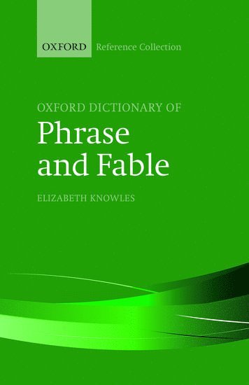 bokomslag Oxford Dictionary of Phrase and Fable