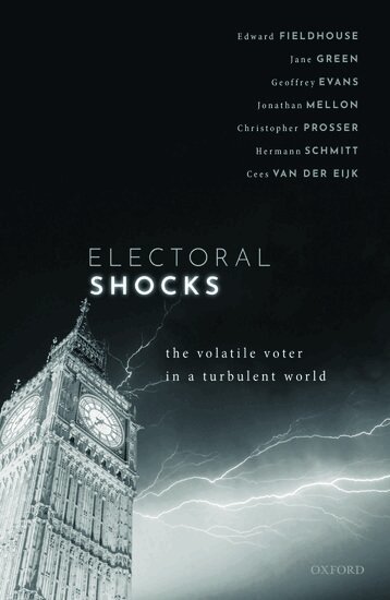 Edward Fieldhouse, Jane Green, Geoffrey Evans, Jonathan Mellon, Christopher Prosser, Hermann Schmitt, Cees van der Eijk - Electoral Shocks, Häftad