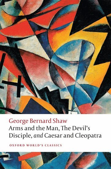 George Bernard Shaw, Lawrence Switzky - Arms and the Man, The Devil's Disciple, and Caesar and Cleopatra, Häftad