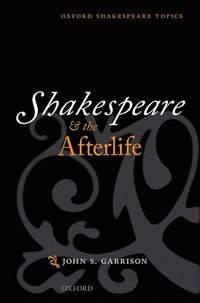 bokomslag Shakespeare and the Afterlife