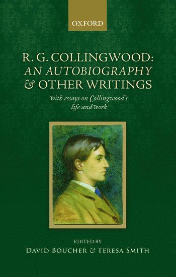 R. G. Collingwood: An Autobiography and other writings 1