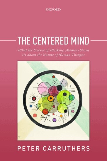 Peter Carruthers - The Centered Mind, Häftad