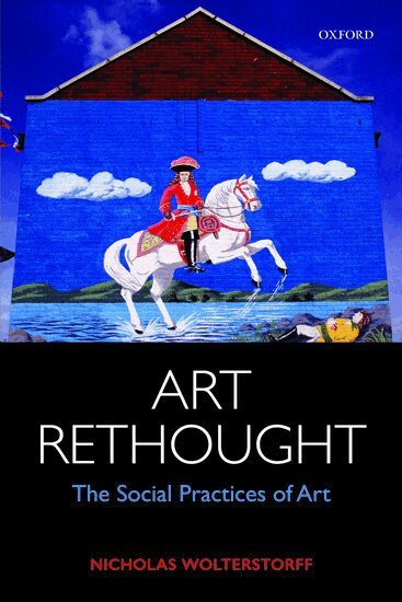 Nicholas Wolterstorff - Art Rethought, Häftad