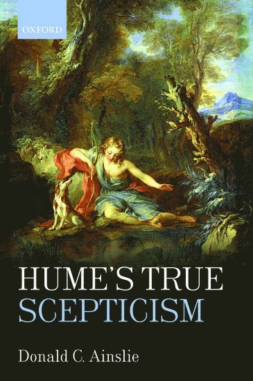 Donald C. Ainslie, Donald C. (University of Toronto) Ainslie - Hume's True Scepticism, Häftad