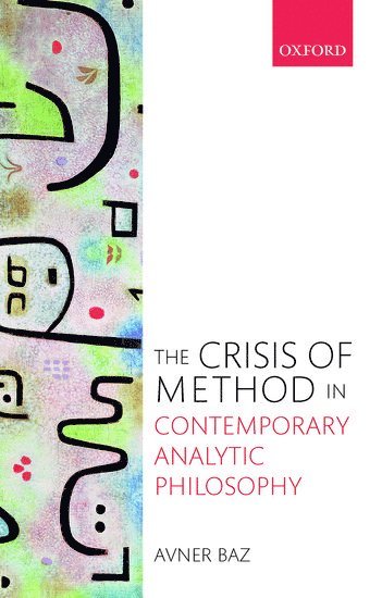 bokomslag The Crisis of Method in Contemporary Analytic Philosophy