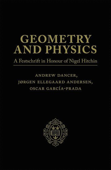 Jørgen Ellegaard Andersen, Andrew Dancer, Oscar García-Prada - Geometry and Physics: Volume I, Inbunden
