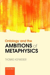 bokomslag Ontology and the Ambitions of Metaphysics