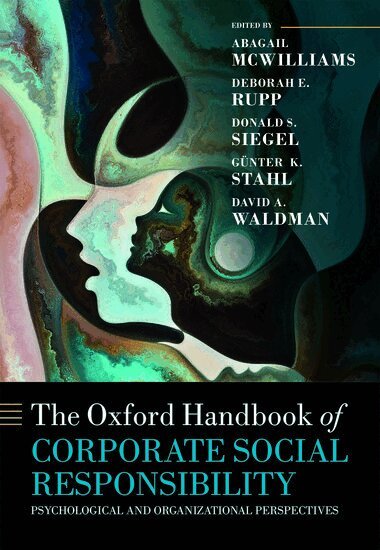 Abagail McWilliams, Deborah E. Rupp, Donald S. Siegel, Günter K. Stahl, David A. Waldman - The Oxford Handbook of Corporate Social Responsibility, Inbunden