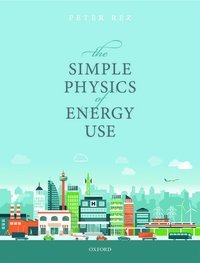 bokomslag The Simple Physics of Energy Use