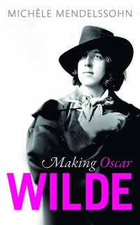 bokomslag Making Oscar Wilde
