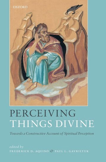 Frederick D. Aquino, Paul L. Gavrilyuk - Perceiving Things Divine, Inbunden