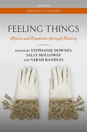 DOWNES ET AL, Stephanie Downes, Sally Holloway, Sarah Randles - Feeling Things, Inbunden