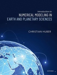 bokomslag Introduction to Numerical Modeling in the Earth and Planetary Sciences