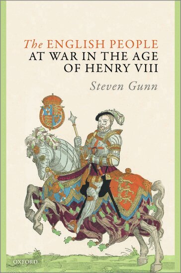 Steven Gunn - The English People at War in the Age of Henry VIII, Inbunden