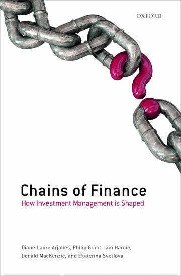 Diane-Laure ArjaliÃ¨s, Philip Grant, Iain Hardie, Donald MacKenzie, Ekaterina Svetlova - Chains of Finance, Inbunden